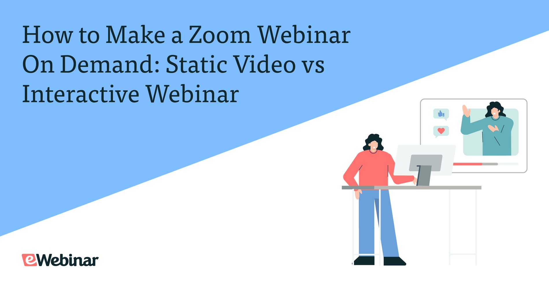 Cómo hacer un webinar de Zoom a la carta: Vídeo estático vs Webinar interactivo