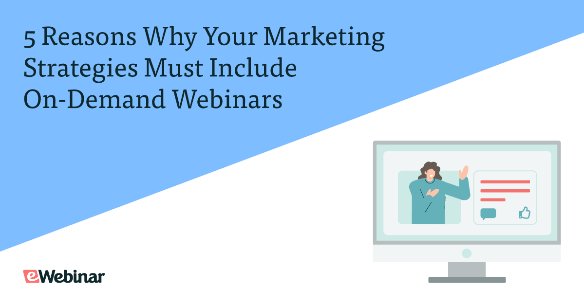 7 razones por las que sus estrategias de marketing deben incluir seminarios web a la carta